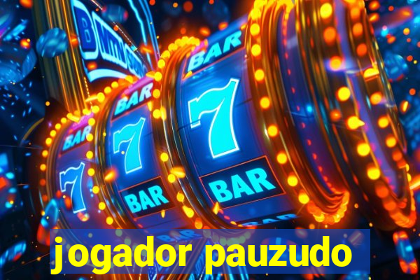 jogador pauzudo